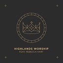 Highlands Worship feat Rebecca Hart - Crowned