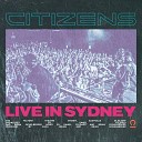 Citizens - Made Alive Live