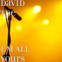 David Toe - I M All Yours
