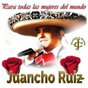 Juancho Ruiz El Charro - Mi linda se orita