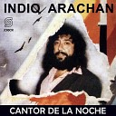 Indio Arach n - Cuando Llora Mi Guitarra