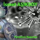 Ismet Aşıksoy - Pandemic Requiem