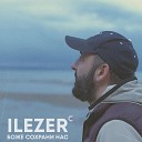 ILEZER - Боже сохрани нас