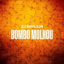 Dj Xavilson feat Jos Bina - Bombo Ta Molhado