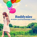 Buddynice - Me Before You Chymamusique Remix