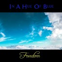 In A Hue Of Blue - Freedom