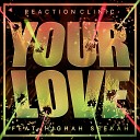 Reaction Clinic feat Highah Seekah - Your Love feat Highah Seekah