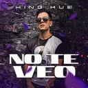 King Kue - No Te Veo
