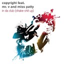 Copyright feat Mr V and Miss Patty - In Da Club Shake Sh t Up Jimpster Mix