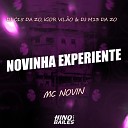 Igor VIl o DJ C15 Da ZO Mc Novin feat DJ M13 da… - Novinha Experiente