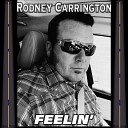 Rodney Carrington - Feelin