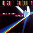 Night Society - Hold me tight tonight Origina