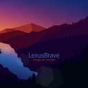 LexusBrave - Назад не смотри