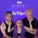 NLO - Не грусти SaDLuci remix