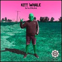 Kitt Whale - Shut Your MF Mouth