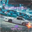 DJ HOOPTIVILE - DIRTY SHIT