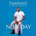 YawKorli feat Bernard Franklyn - New Day