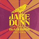 Jake Dunn The Blackbirds - Some Of These Nights
