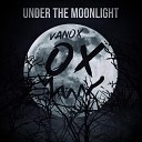 VANOX Official - Under The Moonlight