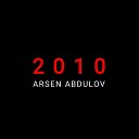 Arsen Abdulov - Добро пожаловать в мой мир 2022…
