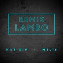 KAT RIN MSL16 - Lambo Remix