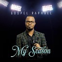 Gospel Raphael - My Season