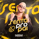 Natan Estourado - Senta Pro Pai