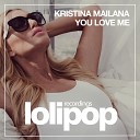 Kristina Mailana - You Love Me (Extended Mix)