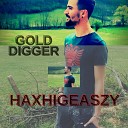 Haxhigeaszy - Gold Digger