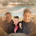 MC Marley feat Gordinho Bolado MC Novinho Gera… - Ent o Empina Rebola pra Mim