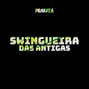 Prakat Swingueira das Antigas - Grita A Ao Vivo