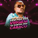 MC RD - Vem pra Dz7 Virgem Vai Embora Sem Caba o