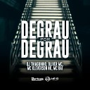Dj Thiaguinho feat Mc Rai Mc Kleverson Nk Oliver… - Degrau por Degrau
