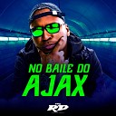 MC RD - No Baile do Ajax