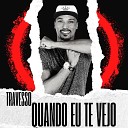 Mc Travesso - Quando Eu Te Vejo