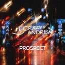 Crazy Andrew - Prospect Radio Edit
