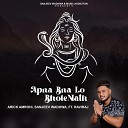 Arick Amrohi Sanjeev Wadhwa feat Ravi Raj - Apna Bna Lo Bhole Nath
