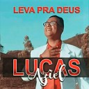 Lucas Aziel - Leva pra Deus