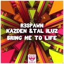 R3SPAWN Kazden Tal Iluz - Bring Me To Life Extended Mix