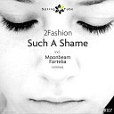 2Fashion - Such a Shame Original Mix