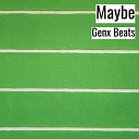 Genx Beats - Maybe