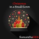 Samantha Gibb - Christmas In A Small Town