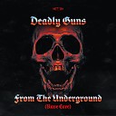 Deadly Guns - From The Underground Rave Core