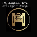 Jose 2 Hype feat Madelyn - My Way Back Home DJ Rowdy D Remix