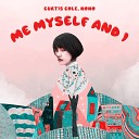 Curtis Cole Nono - Me Myself and I