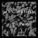 Max Brhon - Psychotropic