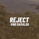 Vino Ramaldo - Reject