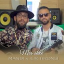 Mandi feat Ilir Tironsi - Mos shko