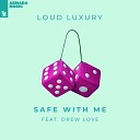 Loud Luxury feat Drew Love - Safe With Me