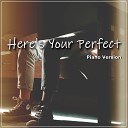 Piano Skin - Here s Your Perfect Piano Version